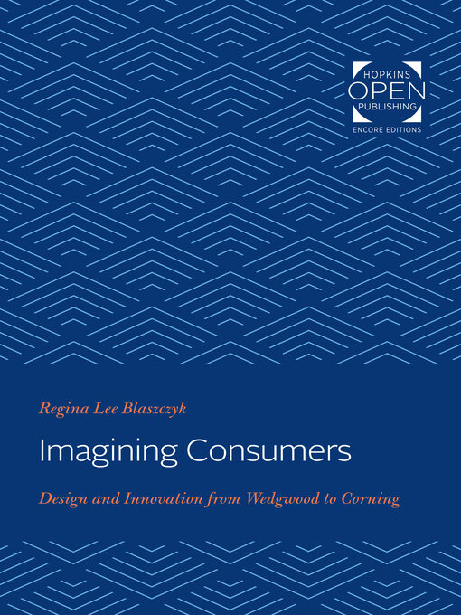 Title details for Imagining Consumers by Regina Lee Blaszczyk - Available